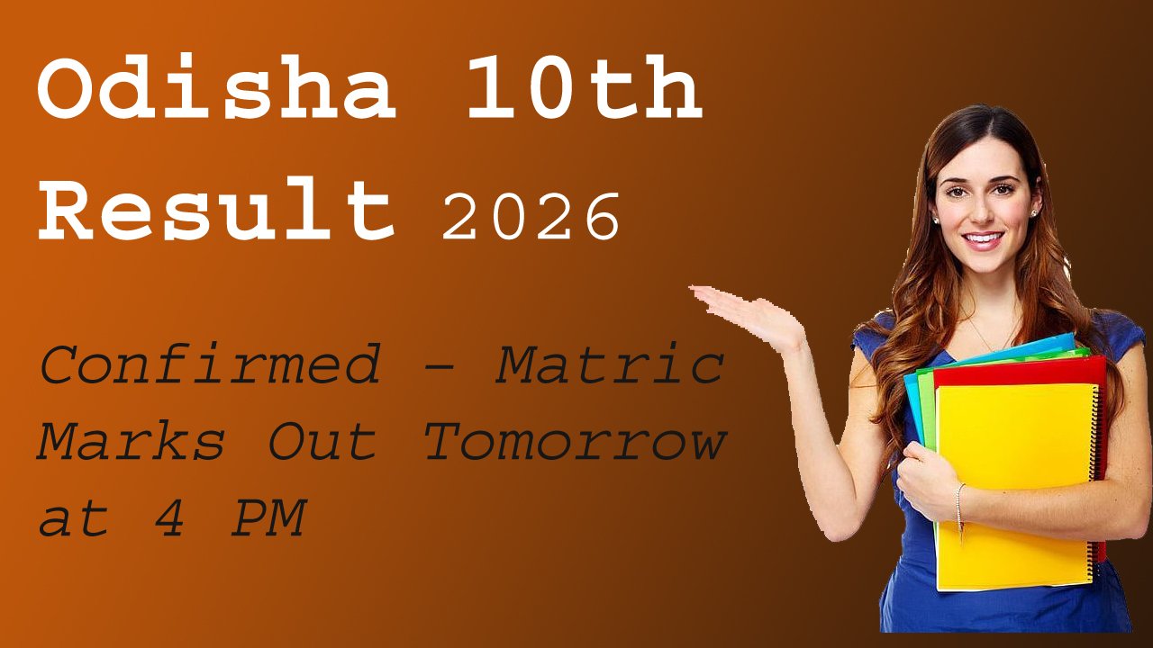 Odisha 10th Result 2026 Confirmed – Matric Marks Out Tomorrow at 4 PM