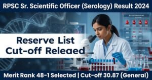 Result Preamble Reserve List Cut‑off Marks for Sr. Scientific Officer Serology Division – 2024